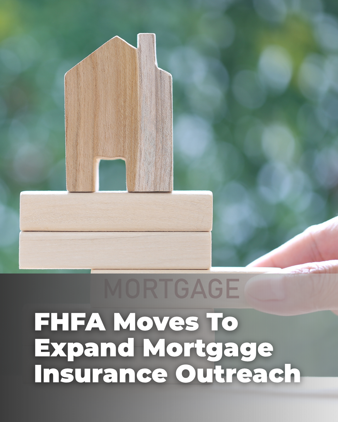 FHFA Moves To Expand Mortgage Insurance Outreach
