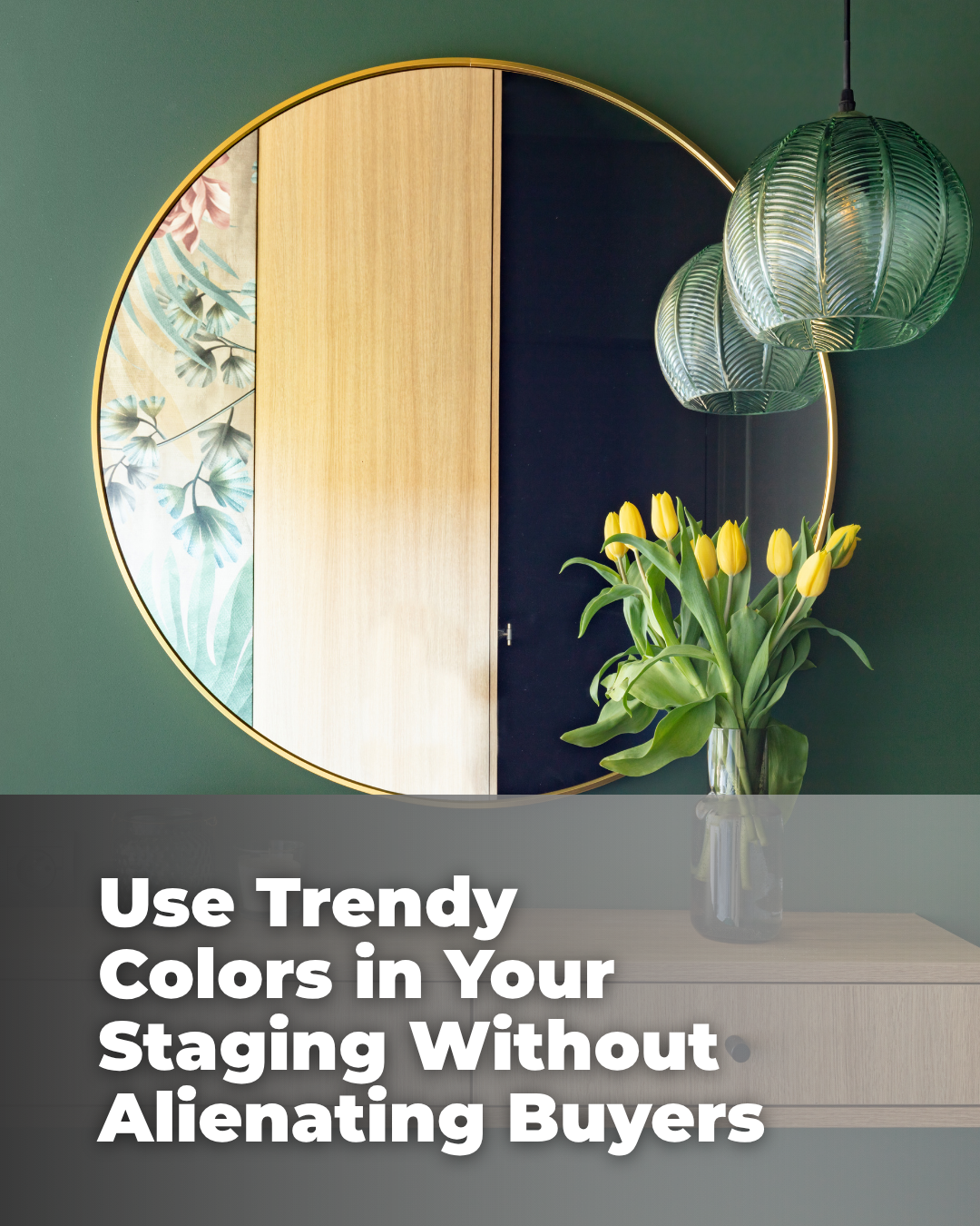 Use Trendy Colors in Your Staging Without Alienating Buyers